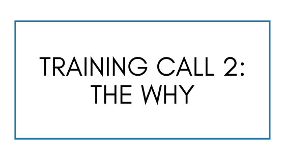 Training Call 2: The Why