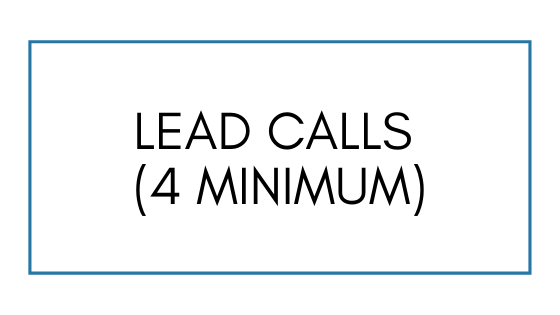 Lead Calls (4 at minimum)