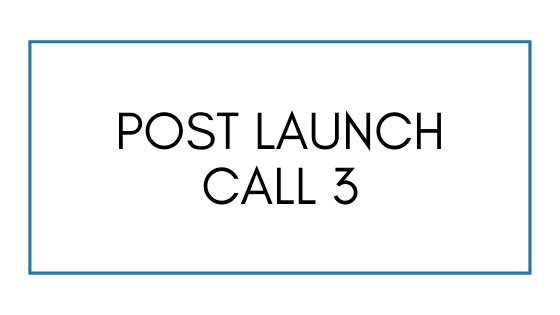 Post Launch Call 3