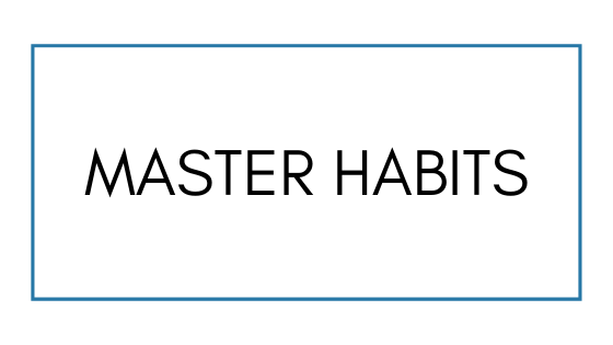Master Habits