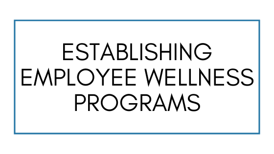 Establishing Employee Wellness Programs