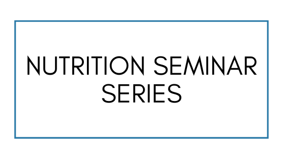 Nutrition Seminar Series