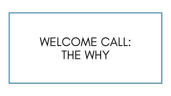 Welcome Call: The Why