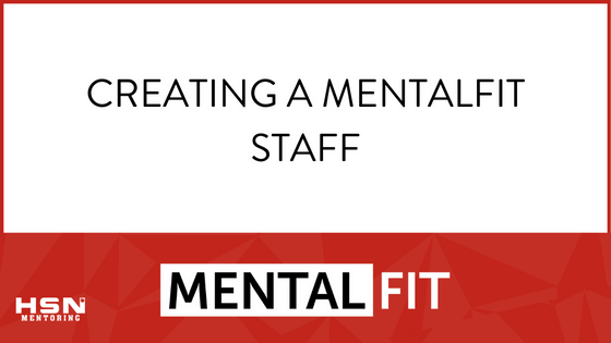 Creating A MentalFit Staff