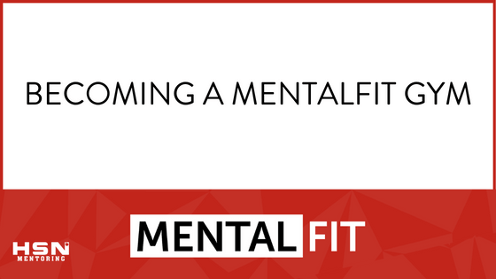 Becoming A MentalFit Gym