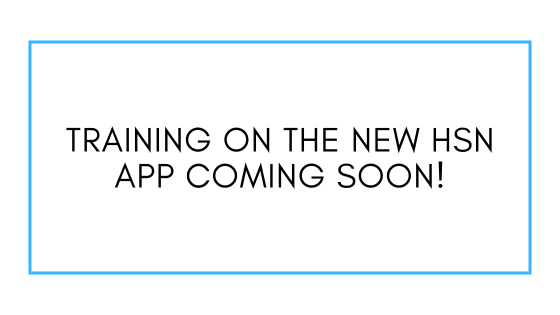 Training on the New HSN App- Coming SOON! 🔥