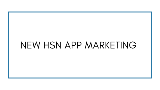 New HSN App Marketing