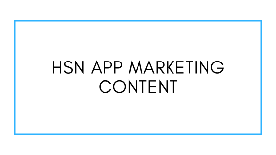 HSN App Marketing Content